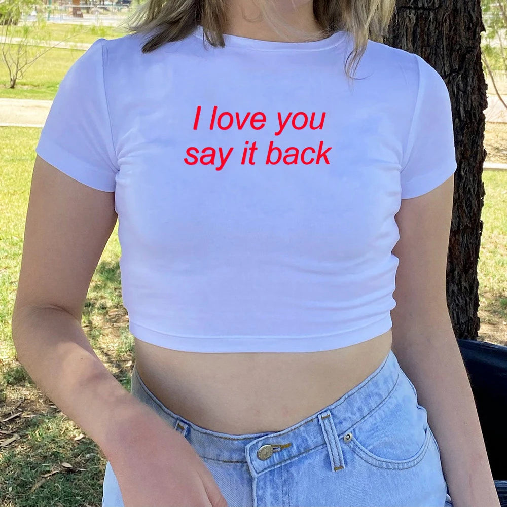 I Love You Say It Back Crop Top